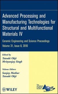 Produktbild: Advanced Processing and Manufacturing Technologies for Structural and Multifunctional Materials IV, Volume 31, Issue 8