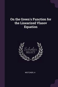 Produktbild: On the Green's Function for the Linearized Vlasov Equation