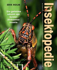 Produktbild: Insektopedie - Die geheime w&ecirc;reld van Suider-Afrikaanse insekte
