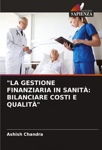 Produktbild: "la Gestione Finanziaria in Sanit&agrave;: Bilanciare Costi E Qualit&agrave;"