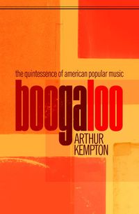 Produktbild: Boogaloo: The Quintessence of American Popular Music
