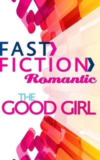 Produktbild: The Good Girl (Fast Fiction) (It Happened in Comfort Cove)