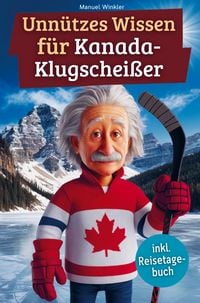 Produktbild: Unn&uuml;tzes Wissen f&uuml;r Kanada-Klugschei&szlig;er