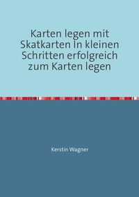 Produktbild: Karten legen mit Skatkarten In kleinen Schritten erfolgreich zum Karten legen