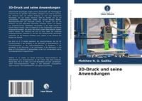 Produktbild: 3D-Druck und seine Anwendungen