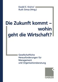 Produktbild: Die Zukunft kommt &mdash; wohin geht die Wirtschaft?