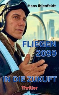 Produktbild: Fliegen 2099 in die Zukunft