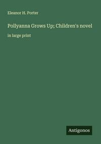 Produktbild: Pollyanna Grows Up; Children's novel