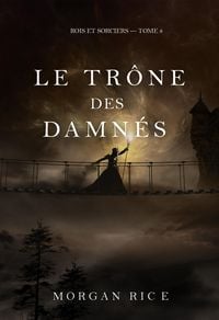 Produktbild: Le Tr&ocirc;ne des damn&eacute;s (Rois et sorciers -tome 8)