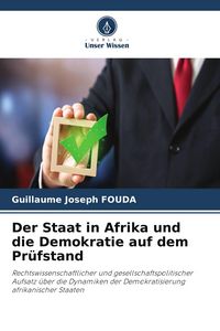 Produktbild: Der Staat in Afrika und die Demokratie auf dem Pr&uuml;fstand