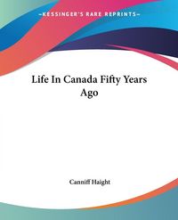 Produktbild: Life In Canada Fifty Years Ago
