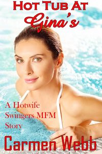 Produktbild: Hot Tub at Gina's: A Hotwife Swingers MFM Story (First Time Swingers, #5)