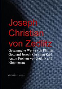 Bild vom Artikel Gesammelte Werke von Joseph Christian von Zedlitz vom Autor Joseph Christian Von Zedlitz