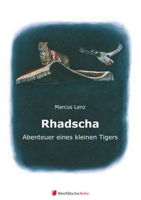 Produktbild: Lenz, M: Rhadscha, Abenteuer eines kleinen Tigers