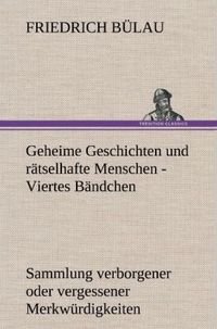 Produktbild: Geheime Geschichten und r&auml;tselhafte Menschen - Viertes B&auml;ndchen