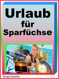 Produktbild: Traumurlaub f&uuml;r Sparf&uuml;chse