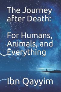 Produktbild: The Journey after Death: For Humans, Animals, and Everything