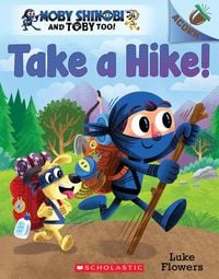 Produktbild: Take a Hike!: An Acorn Book (Moby Shinobi and Toby Too! #2)