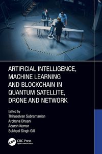 Produktbild: Artificial Intelligence, Machine Learning and Blockchain in Quantum Satellite, Drone and Network