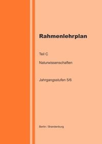 Produktbild: Rahmenlehrplan - Naturwissenschaften (NaWi) - Teil C - Jahrgangsstufen 5/6 (Berlin/Brandenburg)