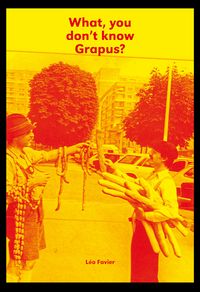 Produktbild: What, You Don&rsquo;t Know Grapus?