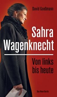 Produktbild: Von links bis heute: Sahra Wagenknecht