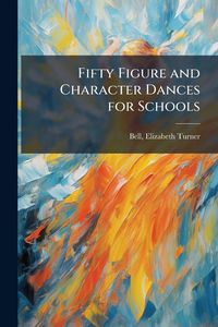 Produktbild: Fifty Figure and Character Dances for Schools