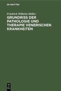 Produktbild: Grundriss der Pathologie und Therapie venerischen Krankheiten