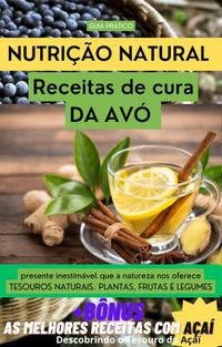 Produktbild: Nutri&ccedil;&atilde;o Natural: Receitas de cura DA AV&Oacute;