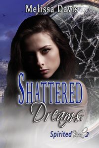 Produktbild: Shattered Dreams (Spirited, #2)