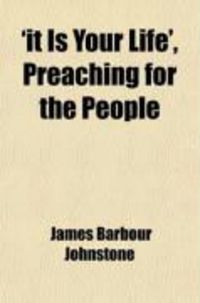 Produktbild: It Is Your Life; Preaching for the People