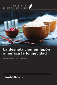 Produktbild: La desnutrici&oacute;n en Jap&oacute;n amenaza la longevidad