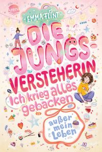 Produktbild: Die Jungsversteherin. Ich krieg alles gebacken (au&szlig;er mein Leben)