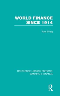 Produktbild: World Finance Since 1914 (RLE Banking & Finance)