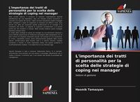Produktbild: L'importanza dei tratti di personalit&agrave; per la scelta delle strategie di coping nei manager
