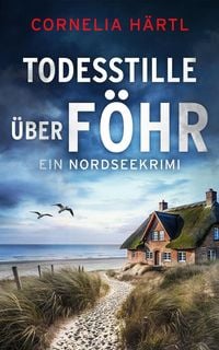 Produktbild: Todesstille &uuml;ber F&ouml;hr | Ein aufregender Nordseekrimi &uuml;ber dunkle Geheimnisse auf der Insel (Nur bei uns!)