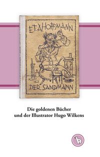 Produktbild: Die goldenen B&uuml;cher und der Illustrator Hugo Wilkens