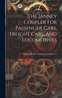 Produktbild: The Janney Coupler For Passenger Cars, Freight Cars, And Locomotives