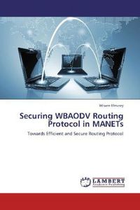 Produktbild: Elmasry, W: Securing WBAODV Routing Protocol in MANETs