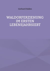 Produktbild: Waldorferziehung im ersten Lebensjahrsiebt