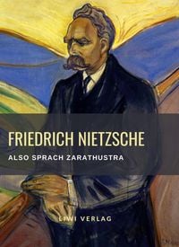 Bild vom Artikel Friedrich Nietzsche: Also sprach Zarathustra. Vollständige Neuausgabe vom Autor Friedrich Nietzsche
