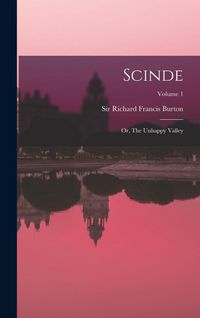 Produktbild: Scinde: Or, The Unhappy Valley; Volume 1