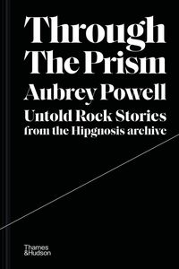 Produktbild: Through the Prism: Untold Rock Stories from the Hipgnosis Archive