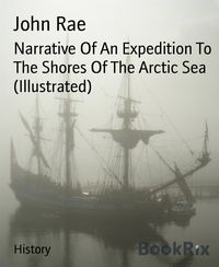 Produktbild: Narrative Of An Expedition To The Shores Of The Arctic Sea (Illustrated)