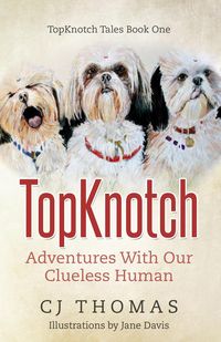 Produktbild: TopKnotch: Adventures With Our Clueless Human (TopKnotch Tales)