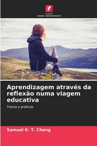 Produktbild: Aprendizagem atrav&eacute;s da reflex&atilde;o numa viagem educativa