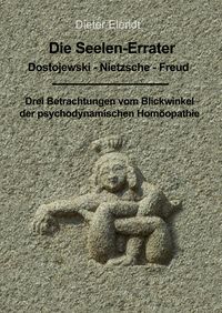 Produktbild: Die Seelenerrater. Dostojewski - Nietzsche - Freud