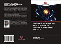 Produktbild: Imagerie De Fusion - Application En Imagerie Maxillo-Faciale