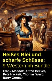 Produktbild: Hei&szlig;es Blei und scharfe Sch&uuml;sse: 9 Western im Bundle