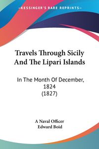 Produktbild: Travels Through Sicily And The Lipari Islands